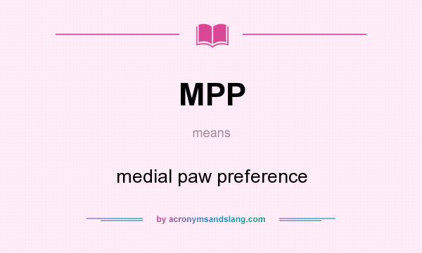 What does MPP mean? It stands for medial paw preference