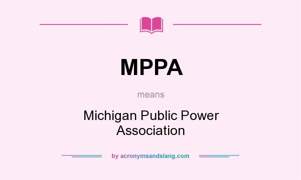 What does MPPA mean? It stands for Michigan Public Power Association