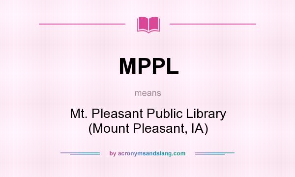 What does MPPL mean? It stands for Mt. Pleasant Public Library (Mount Pleasant, IA)
