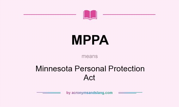 What does MPPA mean? It stands for Minnesota Personal Protection Act