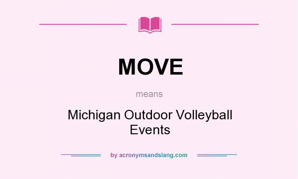 What does MOVE mean? It stands for Michigan Outdoor Volleyball Events