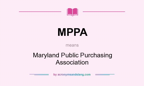 What does MPPA mean? It stands for Maryland Public Purchasing Association