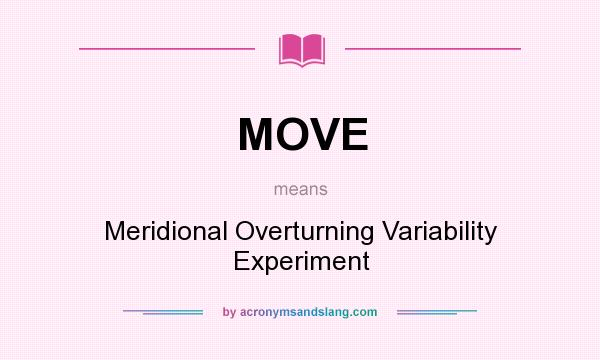 What does MOVE mean? It stands for Meridional Overturning Variability Experiment