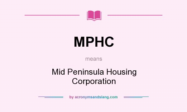 What does MPHC mean? It stands for Mid Peninsula Housing Corporation