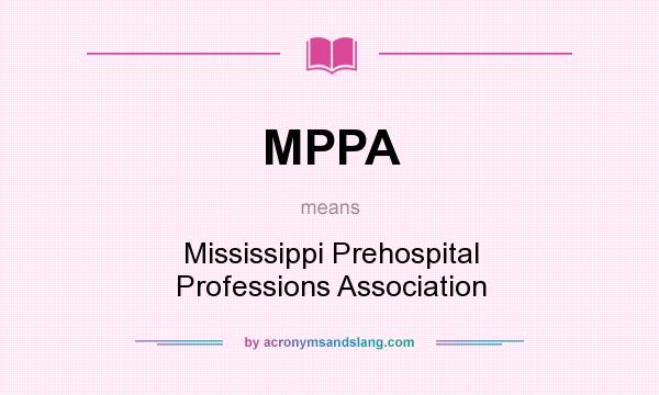 What does MPPA mean? It stands for Mississippi Prehospital Professions Association