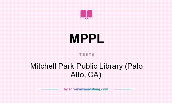 What does MPPL mean? It stands for Mitchell Park Public Library (Palo Alto, CA)