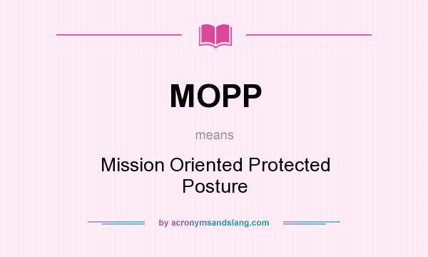 What does MOPP mean? It stands for Mission Oriented Protected Posture