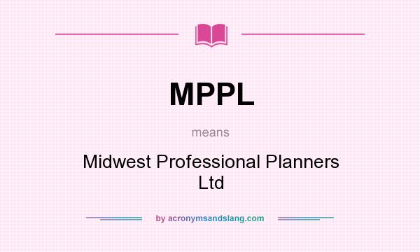 What does MPPL mean? It stands for Midwest Professional Planners Ltd