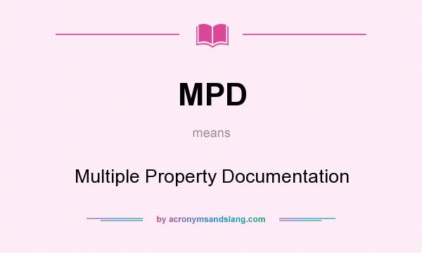 What does MPD mean? It stands for Multiple Property Documentation