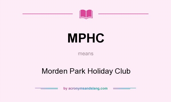 What does MPHC mean? It stands for Morden Park Holiday Club