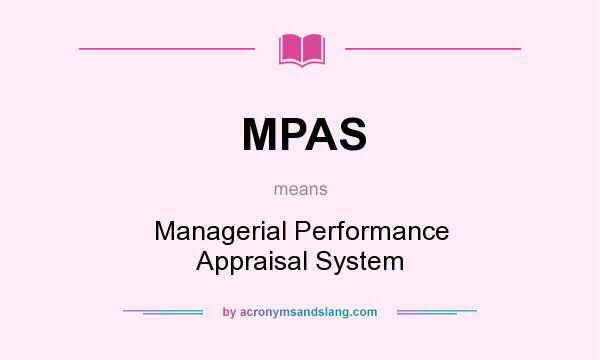 What does MPAS mean? It stands for Managerial Performance Appraisal System