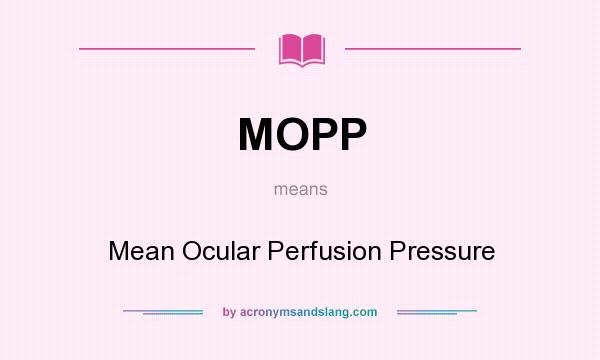 What does MOPP mean? It stands for Mean Ocular Perfusion Pressure
