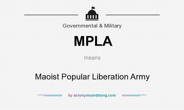What does MPLA mean? It stands for Maoist Popular Liberation Army