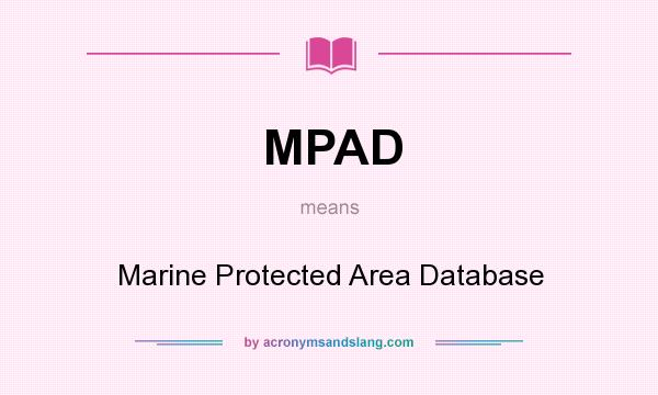 What does MPAD mean? It stands for Marine Protected Area Database