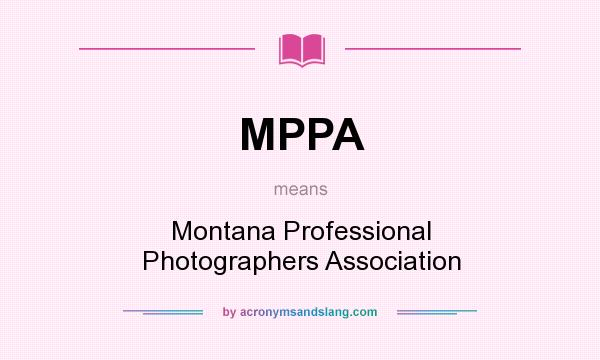 What does MPPA mean? It stands for Montana Professional Photographers Association