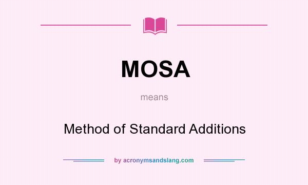 What does MOSA mean? It stands for Method of Standard Additions