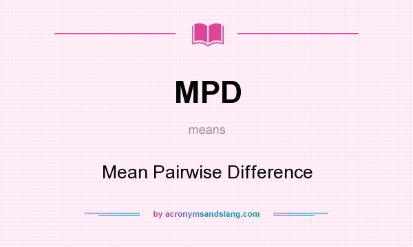 What does MPD mean? It stands for Mean Pairwise Difference