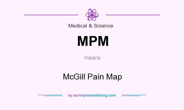 What does MPM mean? It stands for McGill Pain Map