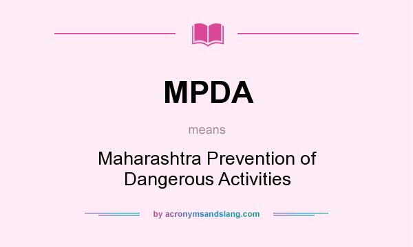 What does MPDA mean? It stands for Maharashtra Prevention of Dangerous Activities