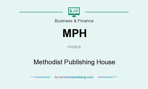 What does MPH mean? It stands for Methodist Publishing House