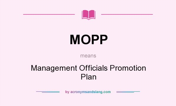 What does MOPP mean? It stands for Management Officials Promotion Plan