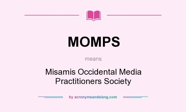 What does MOMPS mean? It stands for Misamis Occidental Media Practitioners Society
