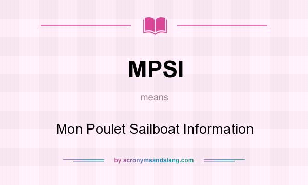 What does MPSI mean? It stands for Mon Poulet Sailboat Information