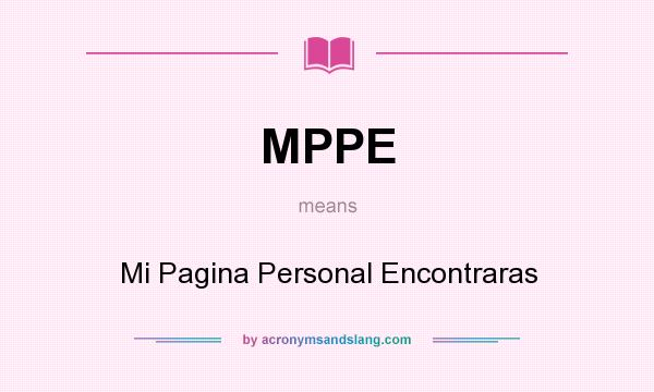 What does MPPE mean? It stands for Mi Pagina Personal Encontraras
