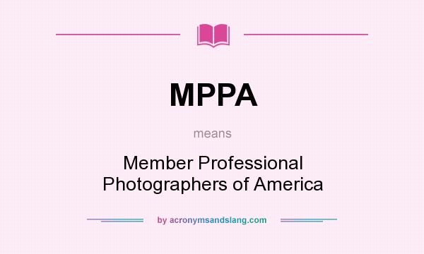 What does MPPA mean? It stands for Member Professional Photographers of America