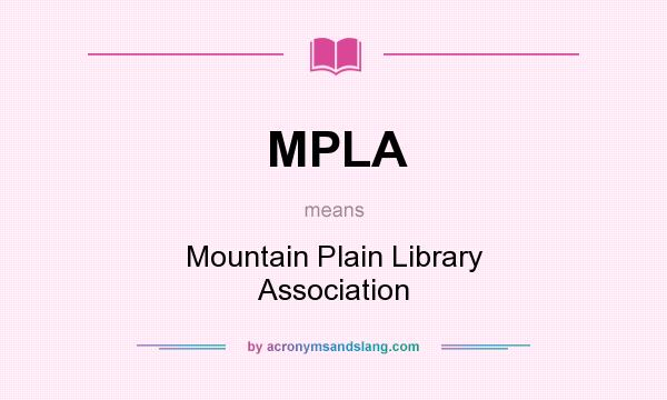 What does MPLA mean? It stands for Mountain Plain Library Association