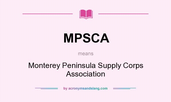 What does MPSCA mean? It stands for Monterey Peninsula Supply Corps Association