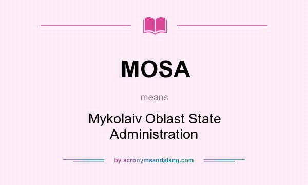 What does MOSA mean? It stands for Mykolaiv Oblast State Administration