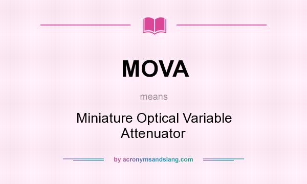 What does MOVA mean? It stands for Miniature Optical Variable Attenuator