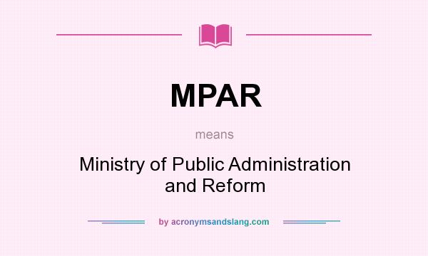 What does MPAR mean? It stands for Ministry of Public Administration and Reform