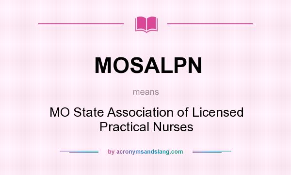 What does MOSALPN mean? It stands for MO State Association of Licensed Practical Nurses