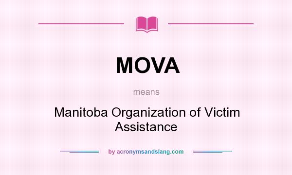 What does MOVA mean? It stands for Manitoba Organization of Victim Assistance