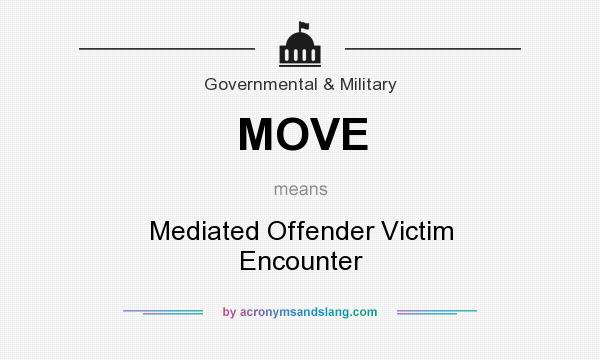 What does MOVE mean? It stands for Mediated Offender Victim Encounter
