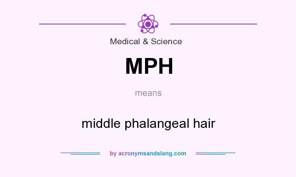 What does MPH mean? It stands for middle phalangeal hair