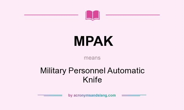 What does MPAK mean? It stands for Military Personnel Automatic Knife