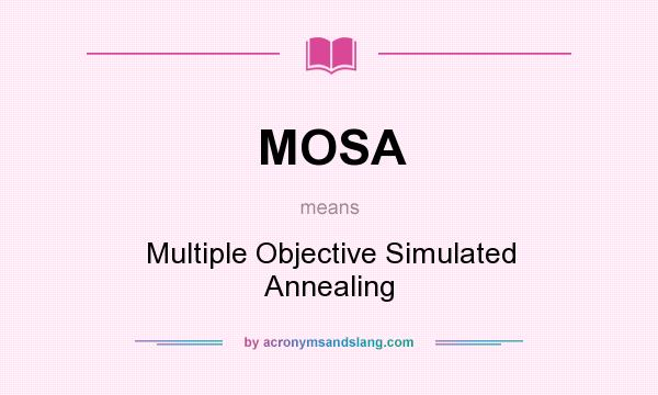 What does MOSA mean? It stands for Multiple Objective Simulated Annealing