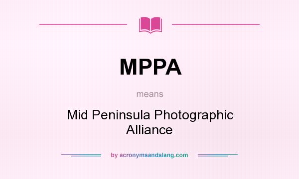 What does MPPA mean? It stands for Mid Peninsula Photographic Alliance