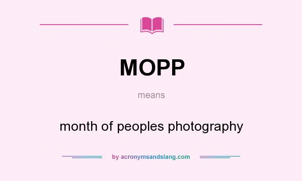 What does MOPP mean? It stands for month of peoples photography
