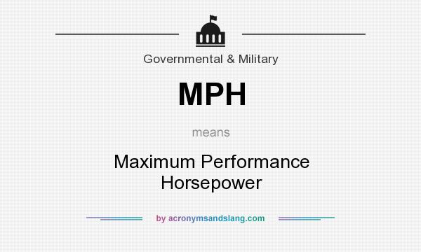 What does MPH mean? It stands for Maximum Performance Horsepower