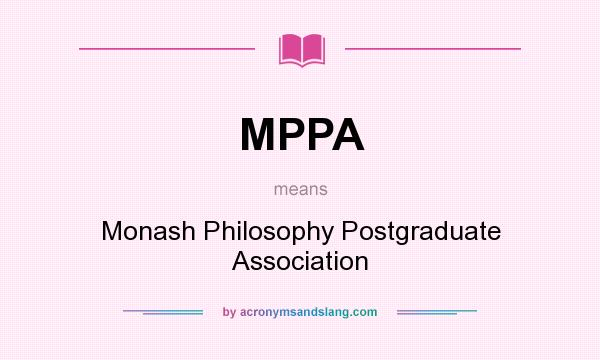 What does MPPA mean? It stands for Monash Philosophy Postgraduate Association