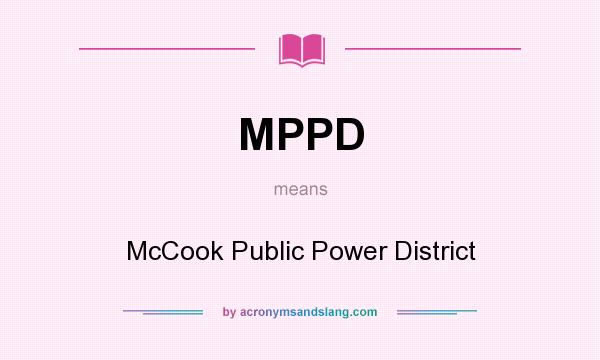 What does MPPD mean? It stands for McCook Public Power District