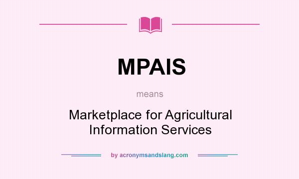 What does MPAIS mean? It stands for Marketplace for Agricultural Information Services