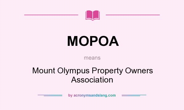 What does MOPOA mean? It stands for Mount Olympus Property Owners Association