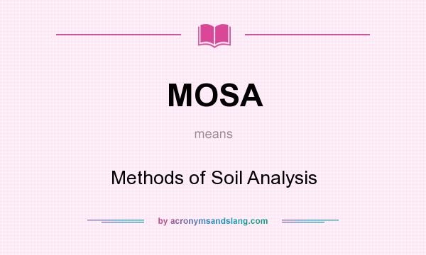What does MOSA mean? It stands for Methods of Soil Analysis