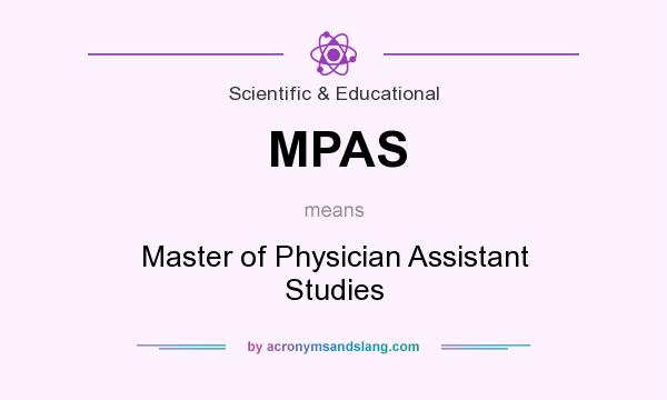 What does MPAS mean? It stands for Master of Physician Assistant Studies