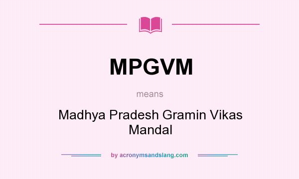 What does MPGVM mean? It stands for Madhya Pradesh Gramin Vikas Mandal